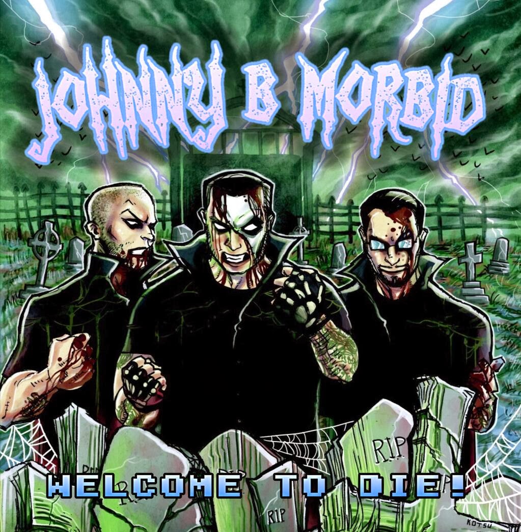 Johnny B. Morbid – Welcome To Die!