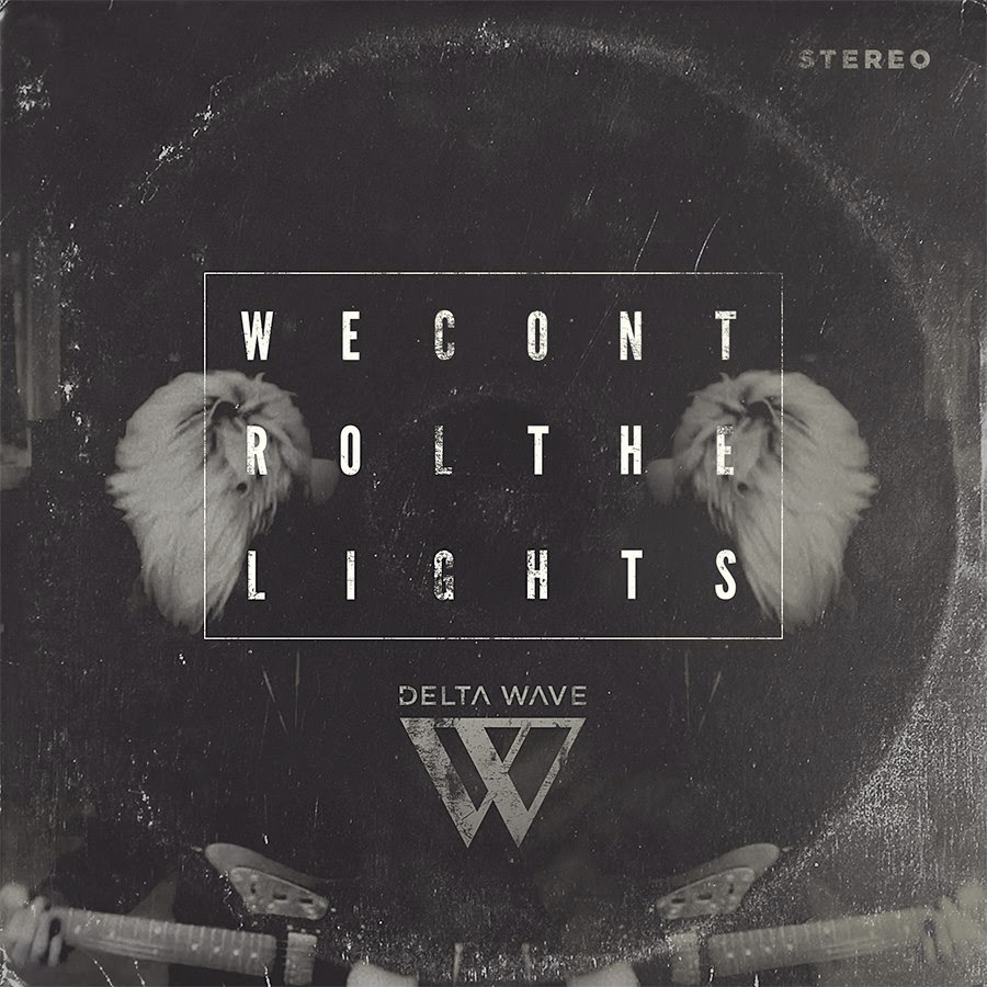 Delta Wave Releases New Song "We Control The Lights"
