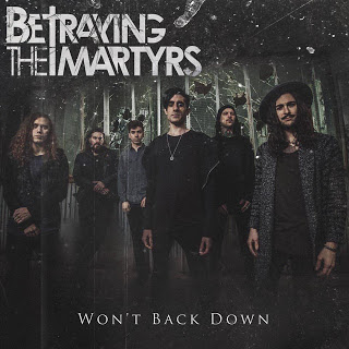 BETRAYING THE MARTYRS Releases New Song "Won’t Back Down"