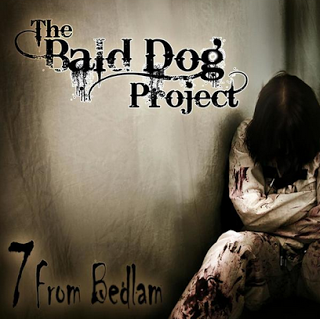 The Bald Dog Project – 7 from Bedlam