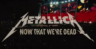 Metallica Releases Video for "Now That We’re Dead"