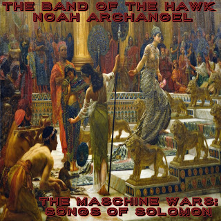 Noah Archangel and the Band of the Hawk – The Maschine Wars: Songs of Solomon