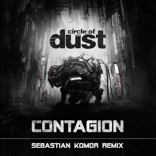 Circle of Dust Releases "Contagion" (Sebastian Komor Remix)