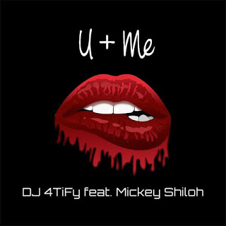 DJ 4TiFy Releases Debut Single "U + ME" Feat. Mickey Shiloh