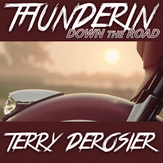 Terry Derosier – Thunderin Down The Road