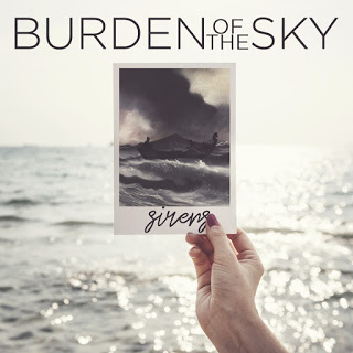 Burden Of The Sky Releases Single Video for "Sirens"